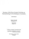 Committee on Nanotechnology for the Intelligence Community, Division on Engineering and Physical Sci, Division on Engineering and Physical Sciences, National Materials Advisory Board, National Research Council - Summary of the Power Systems Workshop on Nanotechnology for the Intelligence Community