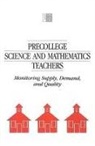 Commission on Behavioral and Social Scie, Commission on Behavioral and Social Sciences and Education, Committee On National Statistics, Division Of Behavioral And Social Scienc, Division of Behavioral and Social Sciences and Education, National Research Council... - Precollege Science and Mathematics Teachers