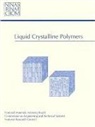 Commission on Engineering and Technical, Commission on Engineering and Technical Systems, Committee on Liquid Crystalline Polymers, Division on Engineering and Physical Sci, Division on Engineering and Physical Sciences, National Materials Advisory Board - Liquid Crystalline Polymers