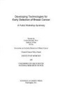Commission On Life Sciences, Committee on the Early Detection of Breast Cancer, Institute of Medicine, National Cancer Policy Board, National Research Council, Laura Newman - Developing Technologies for Early Detection of Breast Cancer