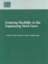 Committee on Skill Transferability in En, Committee on Skill Transferability in Engineering Labor Markets, Office of Scientific and Engineering Per, Office of Scientific and Engineering Personnel, Policy And Global Affairs - Fostering Flexibility in the Engineering Work Force