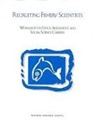 Commission on Geosciences Environment an, Commission on Geosciences Environment and Resources, National Research Council, Ocean Studies Board - Recruiting Fishery Scientists