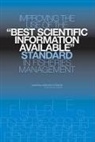 Committee on Defining Best Scientific Information Available for Fisheries Management, Division On Earth And Life Studies, National Research Council, Ocean Studies Board - Improving the Use of the Best Scientific Information Available Standard in Fisheries Management