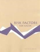Board on Neuroscience and Behavioral Hea, Board on Neuroscience and Behavioral Health, Sara K Goldsmith, Sara K. Goldsmith, Institute Of Medicine - Risk Factors for Suicide