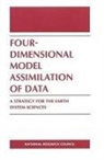 Commission on Geosciences Environment an, Commission on Geosciences Environment and Resources, Division On Earth And Life Studies, National Research Council, Panel on Model-Assimilated Data Sets for Atmospheric and Oceanic Research - Four-Dimensional Model Assimilation of Data