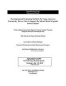 Committee On National Statistics, Division Of Behavioral And Social Scienc, Division of Behavioral and Social Sciences and Education, National Research Council, Panel on Estimating Children Eligible for School Nutrition Programs Using the American Community Survey, Nancy J KirKendall... - Developing and Evaluating Methods for Using American Community Survey Data to Support the School Meals Programs