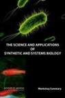 Board on Global Health, Forum on Microbial Threats, Institute of Medicine - The Science and Applications of Synthetic and Systems Biology