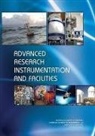 Committee on Advanced Research Instrumentation, Committee on Science Engineering and Public Policy, Institute Of Medicine, National Academy Of Engineering, National Academy Of Sciences - Advanced Research Instrumentation and Facilities