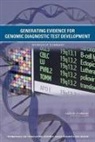 Board On Health Sciences Policy, Institute Of Medicine, Roundtable on Translating Genomic-Based, Roundtable on Translating Genomic-Based Research for Health - Generating Evidence for Genomic Diagnostic Test Development