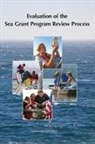 Committee on the Evaluation of the Sea Grant Program Review Process, Division On Earth And Life Studies, National Research Council, Ocean Studies Board - Evaluation of the Sea Grant Program Review Process
