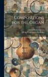 Edwin Henry Lemare, Felix Mendelssohn-Bartholdy - Compositions for the Organ