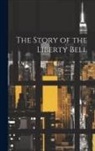 Anonymous - The Story of the Liberty Bell