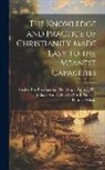 Thomas Wilson, Society for Propagating the Gospel Am - The Knowledge and Practice of Christianity Made Easy to the Meanest Capacities