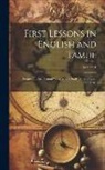 Anonymous - First Lessons in English and Tamul: Designed to Assit Tamul Youth in the Study of the English Language; Volume 1