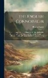Thomas Martyn - The English Connoisseur: Containing an Account of Whatever Is Curious in Painting, Sculpture, &C. in the Palaces and Seats of the Nobility and