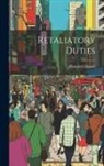 Heinrich Dietzel - Retaliatory Duties