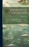 Thomas Wyatt - A Manual of Conchology: According to the System Laid Down by Lamarck, With the Late Improvements by De Blainville Exemplified and Arranged for