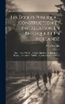 Félix Narjoux - Les Écoles Publiques, Construction Et Installation En Belgique Et En Hollande: Documents Officiels -- Services Intérieurs Et Extérieurs --Bâtiments Sc