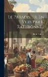 Dante Alighieri - Le Paradis, Tr. En Vers Par L. Ratisbonne