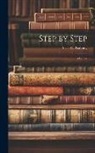 Susie C. Peabody - Step by Step: A Primer