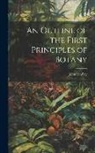 John Lindley - An Outline of the First Principles of Botany