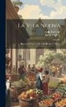 Dante Alighieri, Attilio Razzolini - La Vita Nuova: Secondo La Lezione Del Cod. Strozziano Vi, 143