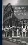 V. Boissée, Cassius Dio Cocceianus, Etienne Gros - Histoire Romaine De Dion Cassius; Volume 3