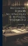 Maximilien Marie - Histoire Des Sciences Mathématiques Et Physiques, Volumes 11-12