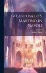 Raffaele Tufari - La Certosa Di S. Martino in Napoli