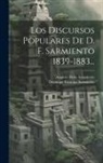 Domingo Faustino Sarmiento, Augusto Belin Sarmiento - Los Discursos Populares De D. F. Sarmiento 1839-1883