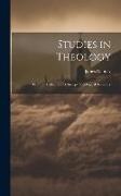 James Denney - Studies in Theology: Lectures Delivered in Chicago Theological Seminary