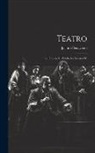 Jacinto Benavente - Teatro: La Historia De Otelo. La Sonrisa De
