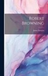 James Douglas - Robert Browning