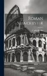 Charles Roeder - Roman Manchester