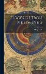 Maupertuis - Éloges De Trois Philosophes