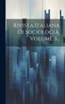 Anonymous - Rivista Italiana Di Sociologia, Volume 3