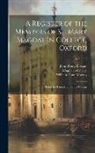 John Rouse Bloxam, William Dunn Macray, Magdalen College (University Of Oxford) - A Register of the Members of St. Mary Magdalen College, Oxford: From the Foundation of the College; Volume 3