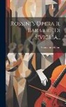 Gioacchino Rossini - Rossini's Opera Il Barbiere Di Siviglia