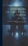 Gabrielle De Paban - Histoire Des Fantomes Et Des Démons: Qui Se Sont Montrés Parmi Les Hommes, Ou, Choix D'Anecdotes Et De Contes