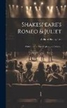 William Shakespeare - Shakespeare's Romeo & Juliet: With Introd. & Notes Explanatory & Critical