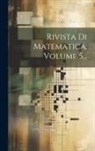 Anonymous - Rivista Di Matematica, Volume 5
