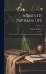 Honoré de Balzac - Scenes Of Parisian Life: Now For The First Time Completely Translated In English; Volume 10