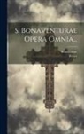 Peltier, Bonaventure - S. Bonaventurae Opera Omnia