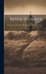 Anonymous - Revue Thomiste: Paraissant Tous Les Deux Mois Questions Du Temps Présent, Volume 10