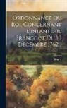 France - Ordonnance Du Roi, Concernant L'infanterie Françoise Du 10 Décembre 1762