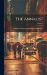 Anonymous - The Annalist: A Magazine Of Finance, Commerce And Economics; Volume 4