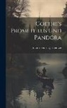 Johann Heinrich J. Duentzer - Goethe's Prometheus Und Pandora