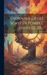 Anonymous - Giornale Degli Scavi Di Pompei, Issues 12-20