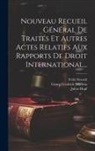 Julius Hopf, Georg Friedrich Martens, Karl Samwer - Nouveau Recueil Général De Traités Et Autres Actes Relatifs Aux Rapports De Droit International
