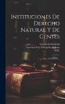 Gerard De Rayneval, Imprenta de la Compañía de Jesús (Ma, M. R. - Instituciones De Derecho Natural Y De Gentes: (xxiv, 260, Cxii P.)